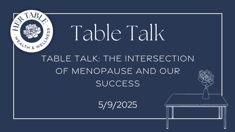 Table Talk The Intersection of Menopause and Career Growth